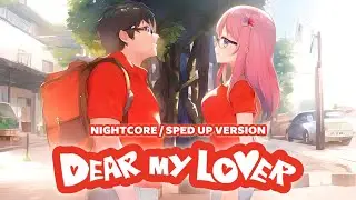 DIERGO (ディエルゴ) - DEAR MY LOVER 【Nightcore / Sped Up】