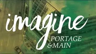 Imagine Portage & Main