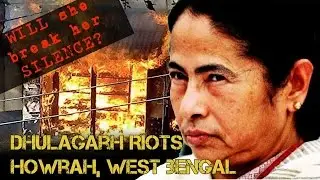 Dhulagarh riots - Bengal is burning