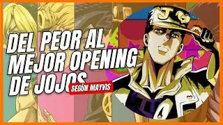 DEL PEOR AL MEJOR OPENING DE JOJOS (Según Mayvis) | Jojo's Bizarre Adventure