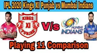 Kings XI Punjab vs Mumbai Indians Playing 11 Comparison IPL 2020