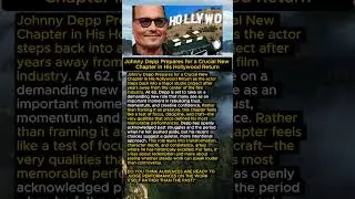 Johnny Depp Begins a New Hollywood Chapter #JohnnyDepp #HollywoodReturn