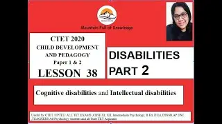 Lesson 38|Disabilities| Part 2| Cognitive Disability & Intellectual Disability | CTET|CDP|Psychology