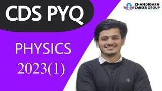 CDS Physics 2023 1 PYQ by Abhishek Sir Chandigarh career group