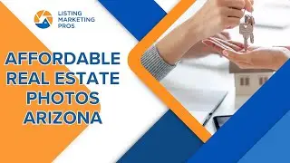 Affordable Real Estate Photos Arizona