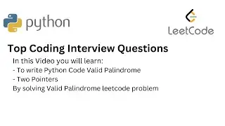 Top Coding Interview Questions -  16 Valid Palindrome | Python | Two-Pointers | Debugging