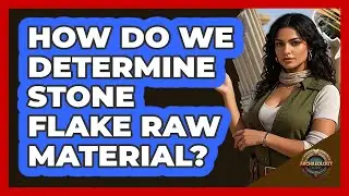 How Do We Determine Stone Flake Raw Material?