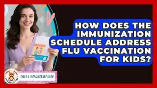 How Does the Immunization Schedule Address Flu Vaccination for Kids?