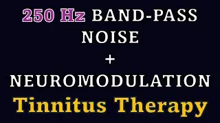 Tinnitus Masker 250 Hz - Acoustic Coordinated Reset Neuromodulation & Band-Pass Noise 250 Hz