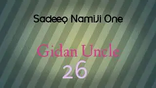 Gidan uncle episode(26)