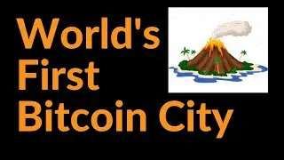 The World's First Bitcoin City (Breaking News)
