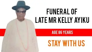 Funeral of Late Mr Kelly Ayiku 86 Years