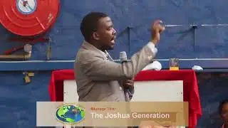 THE JOSHUA GENERATION - APOSTLE MUFARO MAPOSA