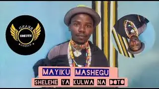 MAYIKU MASHEGU HELEHE YA KULWA NADOTTO OFFICIAL AUDIO BY BRAND MAISHA STUDIO