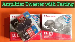 amplifier tweeter testing || TS-S77 || car auto tweeter || HF speaker connection|| Electronics verma