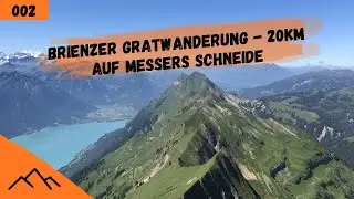 Brienzer Gratwanderung | 20Km auf Messers Schneide | Wandern im Berner Oberland