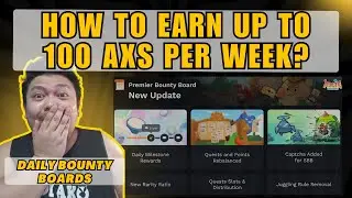 AXIE BOUNTY BOARD | HOW TO MAXIMIZE EARNINGS | HOW TO EARN UP TO 100 AXS PER WEEK | #AxieBountyBoard
