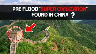 Pre Flood 'Super Civilization' Found In china??