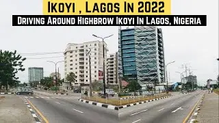IKOYI, LAGOS IN 2022 || Driving Around The Highbrow Neighborhood Of Ikoyi Lagos, Nigeria