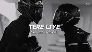 TERE LIYE SLOWED + REVERB LOFI SONG and heart touching love song slowed reverb song use headphones 🎧