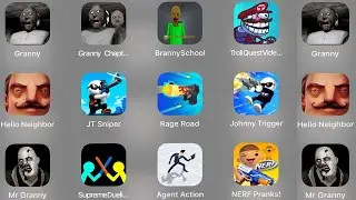 Granny,Granny Chapter,Branny School,Troll Quest Video,Hello Neighbor,JT Sniper,Rage Road,Mr Granny,