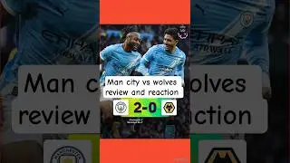 manchester city vs wolves review and reaction #manchestercity #mancity #wolves #arsenal