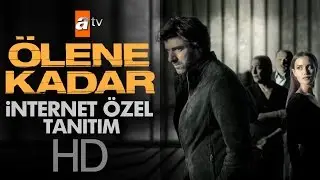 &Ouml;lene Kadar Tanıtım | İnternet &Ouml;zel - atv