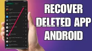 How To Recover Deleted Apps From Android Phone (UPDATED)