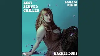 Best Served Chilled (Opolopo Remix)