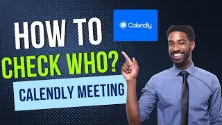 How To Check Who Booked My Calendly Appointment | New Method