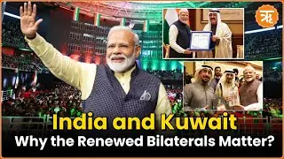 PM Modi Conferred Kuwait&rsquo;s Highest Honor: Strengthening India- Kuwait Strategic Partnership