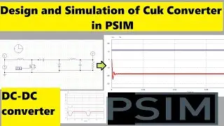 Cuk Converter in PSIM-Design and Simulation ||  DC-DC converter Simulation in PSIM