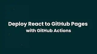 Deploy React to GitHub Pages