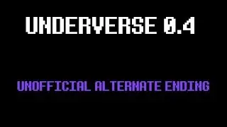 Underverse 0.4 | Unofficial Alternate Ending | [Fanmade Content]