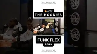 THE HOODIES Kill Freestyle on FUNK FLEX! (REMIX)