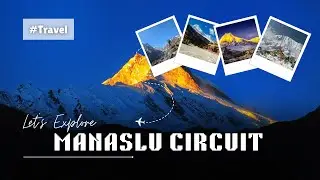 Manaslu Circuit Trek Nepal | Remote & Untouched Himalayas