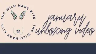 January Scrapbooking Kit - Unboxing Video The Wild Hare Kits Hand Curated Custom Kit, January 2019