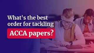 What is the best order for tackling ACCA papers?