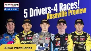 5 Drivers - 4 Races! - Roseville Preview for the ARCA West Series