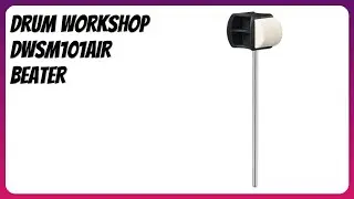 RECENSIONE (2026) : Drum Workshop DWSM101AIR Beater. DETTAGLI