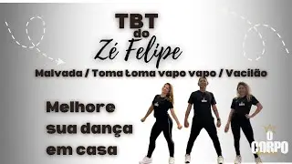 Ze Felipe, Igow, Wesley Safad&atilde;o, MC Danny | Malvada | Toma vapo vapo | Vacil&atilde;o | O corpo dan&ccedil;a |#tbt