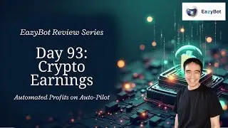 EazyBot Review Day 93: My Daily Crypto Earnings on Auto-Pilot | Passive Crypto Income!