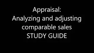 Appraisal test review: analyzing and adjusting comparable sales vocabulary and practice questions