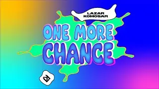Lazar Komosar - One More Chance (Official Visualiser)