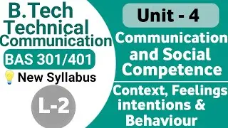Communication and Social competence: Context, feelings, intentions & behaviour |L-2| Unit -4 |BAS301