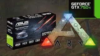 ASUS GTX 750 Ti ARK : Survival Envelope ( Epic Setting )
