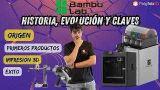 BAMBU LAB - EL ANTES Y DESPUÉS DE LA INDUSTRIA DE LA IMPRESIÓN 3D