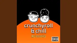 Crunchyroll & Chill