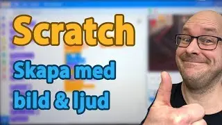 Programmera med Scratch - Skapa med bild och ljud
