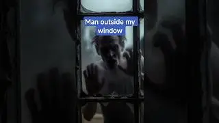 Man outside my window (horror story) #horror #horrorcommunity #horrorshorts #horrorstories